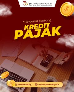 Mengenal tentang Kredit Pajak, Kunci Mengoptimalkan Kewajiban Perpajakan Anda