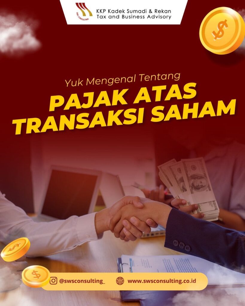 Panduan Komprenesif Pajak Atas Transaksi Saham di Indonesia : Apa yang Perlu Anda Ketahui ?