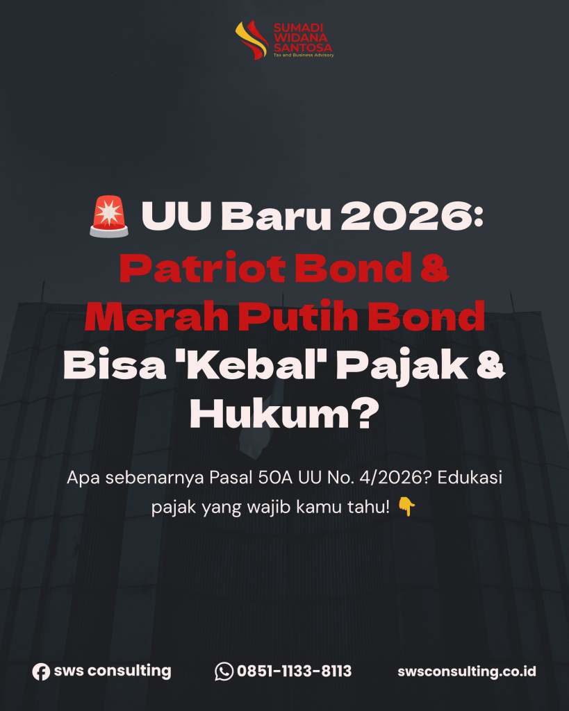 Update Pajak 2026: Penjelasan Lengkap Pasal 50A UU No. 4 Tahun 2026 tentang Patriot Bond & Merah Putih Bond yang Dilindungi Hukum