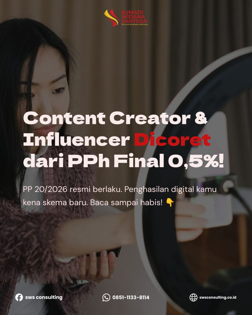 Content Creator dan Influencer Dicoret dari PPh Final 0,5% di 2026: Penjelasan Lengkap PP 20/2026 dan Cara Hitung Pajak Baru